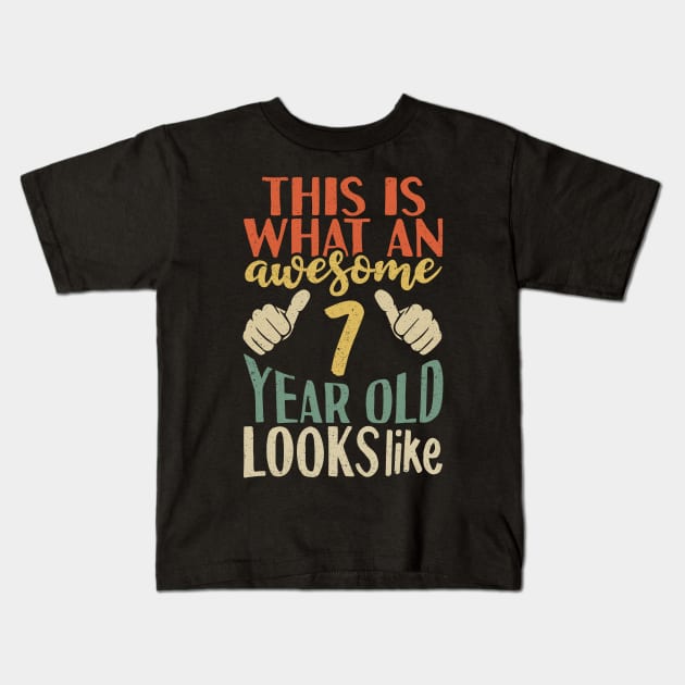 This is What an Awesome 7 Year Old Looks Like Kids T-Shirt by Tesszero